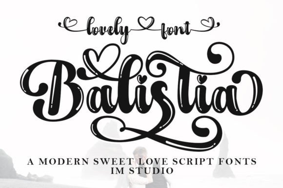 Balistia: Weaving Romance into Modern Typography